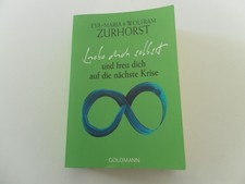 Liebe dich selbst und freu dich auf die nächste Krise von Eva-Maria Zurhorst
