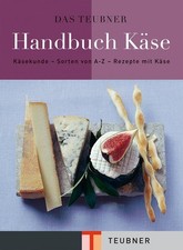 Das TEUBNER Handbuch Käse