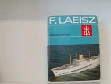 F. Laeisz. - Vom Frachtsegler bis zum Bulk Carrier. vom Frachtsegler bis z. Bulk