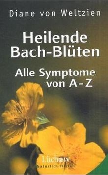 Heilende bach blüten alle - bach-blüten.,