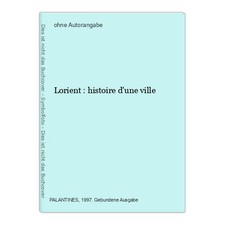 Lorient : histoire d'une ville