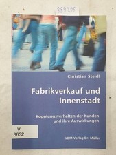 Fabrikverkauf und Innenstadt : Kopplungsverhalten der Kunden und ihre Auswirkung