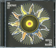 The Shortwave Set - Replica Sun Machine, CD wie NEU