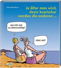 Je älter man wird, desto