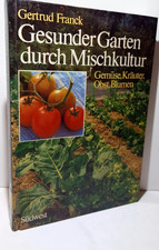 Gertrud Franck Gesunder Garten durch Mischkultur