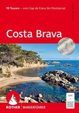 Costa Brava 70 Touren – vom Cap de Creus bis Montserrat. Mit GPS-Tracks