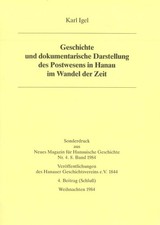 Karl Igel: Geschichte ... des Postwesens in Hanau im Wandel der Zeit (1984)