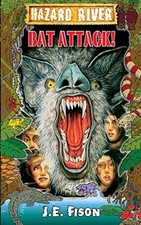 Bat Attack! (Hazard River),J E Fison, Marc McBride