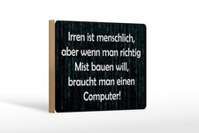 Ontrada Holzschild 12x18cm Irren menschlich aber wenn Mist Holz Schild