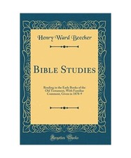 Bible Studies: Reading in the Early Books of the Old Testament, With Familiar Co