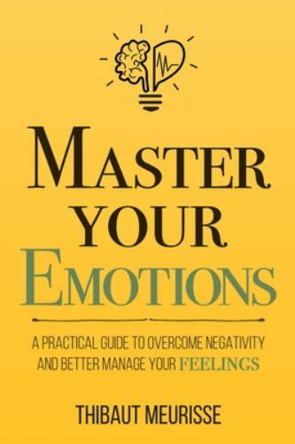 Master your emotions - your, a