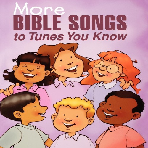 More bible songs tunes - bible, you