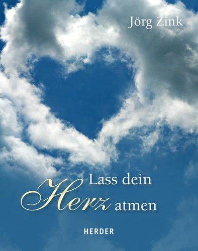 Lass dein herz atmen zink - dein,