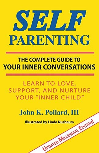 Self parenting the complete - self-parenting:,