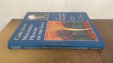 			Carl Jung: Wounded Healer of the Soul - An Illustrated Biography,		