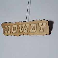 "HOWDY" Holz-Hänge-Deko ca. 30x8,5 cm / aus 2x 4mm doppelgelegte Platte =8mm