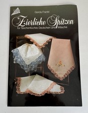 Zierliche Spitzen. Für Taschentücher, Deckchen und Wäsche - Gerda Frankl