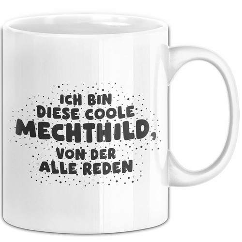 Mechthild tasse ich bin - bin, diese