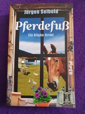 Kriminalroman "Pferdefuß", Ein Allgäu-Krimi, Jürgen Seibold, NEU-wertig -PIPER