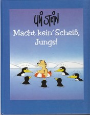 Macht kein' Scheiss, Jungs!