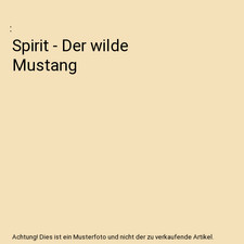 Spirit der wilde mustang - spirit,