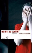 Du bist zu schnell von Drvenkar, Zoran | Buch | Zustand sehr gut
