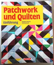 Patchwork und Quilten, Einführung von Brigitte Wachsmuth