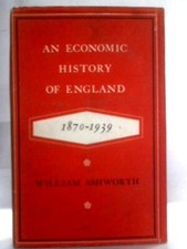 An Economic History of England 1870-1939 (William Ashworth - 1963) (ID:01086)