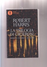 LA TRILOGIA DI CICERONE imperium conspirata dictator Robert Harris mondadori osc
