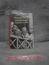Wunderbare Kindertage : Großmütter erzählen. Gruber, Roswitha: