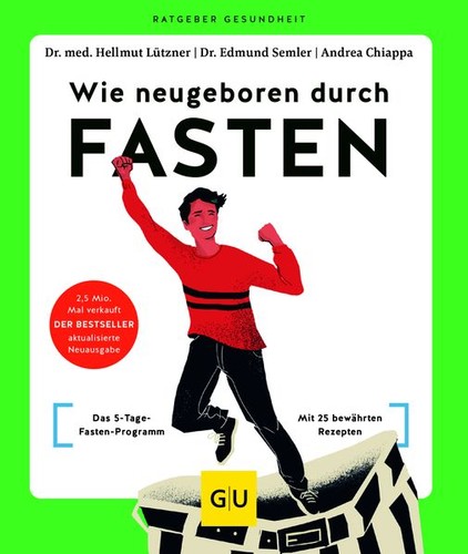 Wie neugeboren durch fasten - durch, |