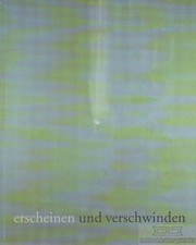 Buch: Erscheinen und verschwinden. Malerei 2001-2005, Moehrke, Una H. 2005