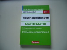 Zentralabitur 2011 Mathematik Leistungskurs Originalprüfungen mit Lösungen