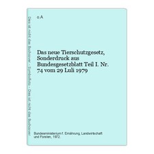 Das neue Tierschutzgesetz, Sonderdruck aus Bundesgesetzblatt Teil I. Nr. 74 vom 