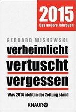 verheimlicht vertuscht vergessen: Was 2014 nicht in der ... | Buch | Zustand gut