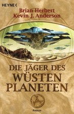 DIE JÄGER DES WÜSTENPLANETEN -  B. HERBERT + K. ANDERSON - sehr selten - gut !!!