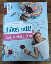 Häkel mit! Die Kinderhäkelschule - Häkeln lernen für Kinder