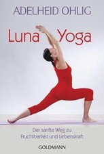 Luna-Yoga: Der sanfte Weg zu