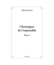 Chroniques de l'impossible - Tome 1, Lucot, Patrick