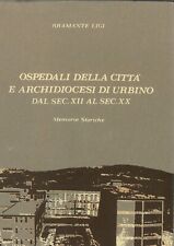 Bramante Ligi, Krankenhäuser der Stadt und Erzdiözese Urbino