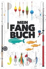 Mein Fangbuch: Für Angler | Angelbuch zum Ausfüllen, Eintragen & Selberschreiben