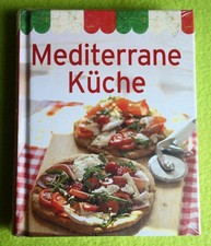 Mediterrane Küche, Köstlichkeiten aus dem Mittelmeerraum *Neu* geb.