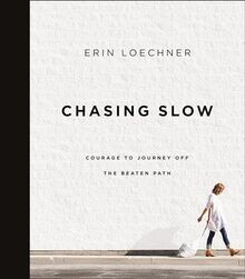 Chasing slow courage - chasing, to