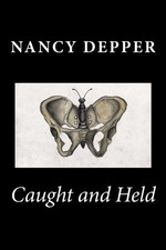 Caught and Held : Selected