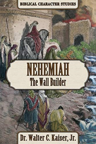 Nehemiah walter kaiser - nehemiah,