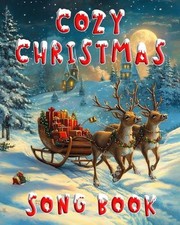 Cozy Christmas Song Book: 20 Popular Carols & Songs With Beautiful Color Picture