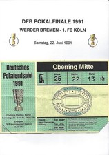 TICKET - SAMMLERTICKET - DFB-POKALFINALE 1991 - WERDER BREMEN vs. 1. FC KÖLN