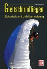 Gleitschirmfliegen: Sicherheit und Unfallvermeidung Irschik, Klaus: