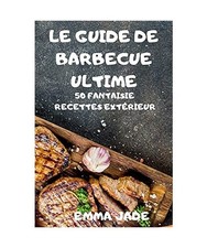 Le Guide de Barbecue Ultime