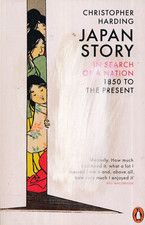 C. Harding: Japan Story. In Search of a Nation. 1850 to the Present [Zustand gut